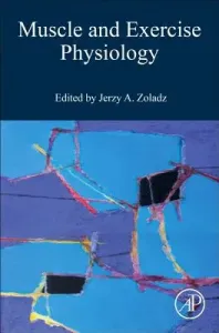 Muscle and Exercise Physiology (Zoladz Jerzy Andrzej)(Pevná vazba)
