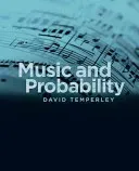 Music and Probability (Temperley David (Associate Professor of Music Theory University of Rochester))(Paperback / softback)