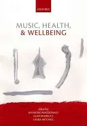 Music, Health, and Wellbeing (MacDonald Raymond)(Paperback)