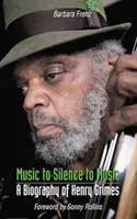 Music to Silence to Music - A Biography of Henry Grimes (Frenz Barbara)(Paperback / softback)