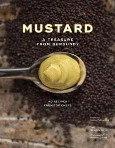 Mustard: A Treasure from Burgundy (Bortoli Bndicte)(Pevná vazba)