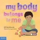 My Body Belongs to Me: A Book about Body Safety (Starishevsky Jill)(Pevná vazba)