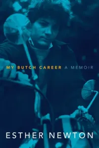 My Butch Career: A Memoir (Newton Esther)(Paperback)