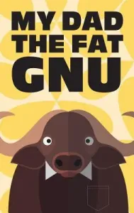 My Dad the Fat GNU (Loak Paul)(Paperback / softback)