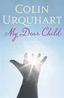 My Dear Child - Listening to God's Heart (Urquhart Colin)(Paperback / softback)