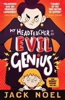 My Headteacher Is an Evil Genius - And Nobody Knows but Me... (Noel Jack)(Paperback / softback)