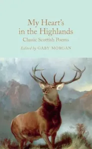 My Heart's in the Highlands: Classic Scottish Poems (Morgan Gaby)(Pevná vazba)