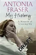 My History - A Memoir of Growing Up (Fraser Lady Antonia)(Paperback / softback)