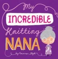 My Incredible Knitting Nana (Blyth Rowena)(Paperback / softback)