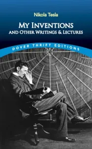 My Inventions and Other Writing and Lectures (Tesla Nikola)(Paperback)