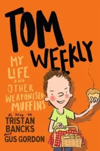 My Life and Other Weaponised Muffins, 5 (Bancks Tristan)(Paperback)