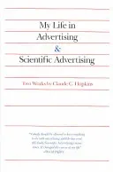My Life in Advertising and Scientific Advertising (Hopkins Claude)(Paperback)