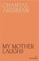 My Mother Laughs (Akerman Chantal)(Paperback / softback)