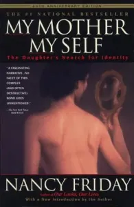My Mother/My Self: The Daughter's Search for Identity (Friday Nancy)(Paperback)