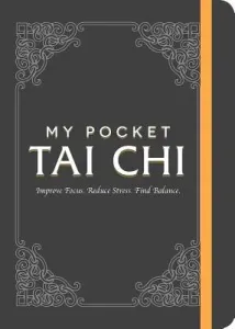 My Pocket Tai Chi: Improve Focus. Reduce Stress. Find Balance. (Adams Media)(Paperback)