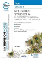 My Revision Notes: AQA GCSE (9-1) Religious Studies Specification A Christianity, Hinduism, Sikhism and the Religious, Philosophical and Ethical Themes (Hayes Jan)(Paperback / softback)