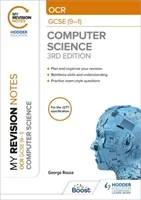 My Revision Notes: OCR GCSE (9-1) Computer Science, Third Edition (Rouse George)(Paperback / softback)