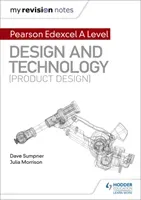 My Revision Notes: Pearson Edexcel A Level Design and Technology (Product Design) (Sumpner Dave)(Paperback / softback)