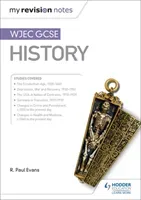 My Revision Notes: WJEC GCSE History (Evans R. Paul)(Paperback / softback)
