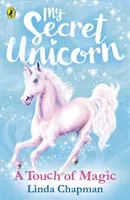 My Secret Unicorn: A Touch of Magic (Chapman Linda)(Paperback / softback)
