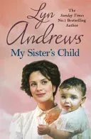 My Sister's Child: A Gripping Saga of Danger, Abandonment and Undying Devotion (Andrews Lyn)(Paperback)