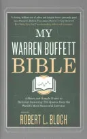 My Warren Buffett Bible - A Short and Simple Guide to Rational Investing: 284 Quotes from the World's Most Successful Investor (Bloch Robert L.)(Pevná vazba)