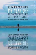 My Year Off - Rediscovering Life After a Stroke (McCrum Robert)(Paperback / softback)