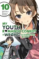 My Youth Romantic Comedy Is Wrong, as I Expected @ Comic, Vol. 10 (Manga) (Watari Wataru)(Paperback)