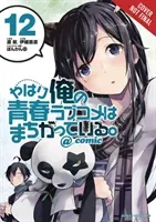 My Youth Romantic Comedy Is Wrong, as I Expected @ Comic, Vol. 12 (Manga) (Watari Wataru)(Paperback)