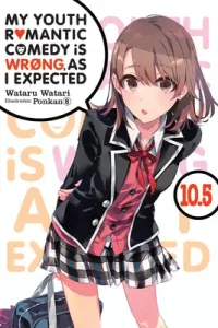 My Youth Romantic Comedy Is Wrong, as I Expected, Vol. 10.5 (Light Novel) (Watari Wataru)(Paperback)