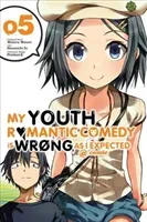 My Youth Romantic Comedy Is Wrong, as I Expected, Vol. 5 (Light Novel) (Watari Wataru)(Paperback)