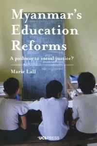 Myanmar's Education Reforms: A Pathway to Social Justice? (Lall Marie)(Paperback)