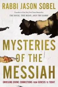 Mysteries of the Messiah: Unveiling Divine Connections from Genesis to Today (Sobel Rabbi Jason)(Pevná vazba)
