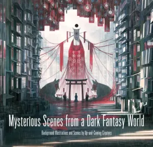 Mysterious Scenes from a Dark Fantasy World: Background Illustrations and Scenes by Up-And-Coming Creators (Monokubo)(Paperback)
