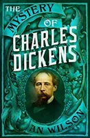 Mystery of Charles Dickens (Wilson A. N. (Author))(Pevná vazba)