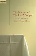 Mystery of the Lord's Supper: Sermons by Robert Bruce (Torrance T. F.)(Paperback)