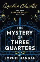 Mystery of Three Quarters - The New Hercule Poirot Mystery (Hannah Sophie)(Paperback / softback)