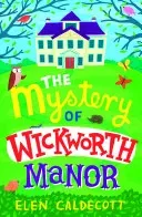 Mystery of Wickworth Manor (Caldecott Elen)(Paperback / softback)