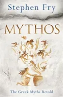 Mythos - The Greek Myths Retold (Fry Stephen)(Pevná vazba)