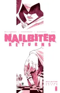 Nailbiter Volume 7: Nailbiter Returns (Williamson Joshua)(Paperback)