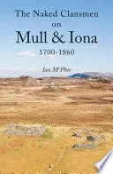 Naked Clansmen on Mull & Iona 1700 - 1860 (McPhee Ian)(Paperback / softback)