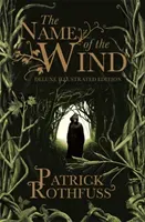 Name of the Wind - 10th Anniversary Deluxe Illustrated Edition (Rothfuss Patrick)(Pevná vazba)