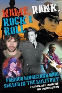 Name, Rank, Rock & Roll: Famous Musicians Who Served in the Military (Eisgrau Robin)(Paperback)