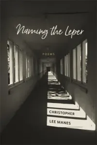 Naming the Leper: Poems (Manes Christopher Lee)(Paperback)
