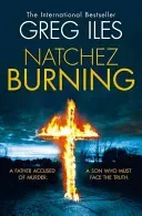 Natchez Burning (Iles Greg)(Paperback / softback)