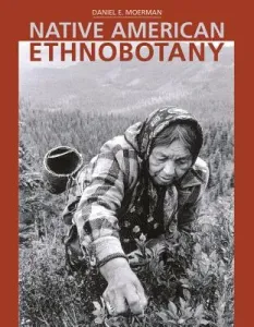 Native American Ethnobotany (Moerman Daniel E.)(Pevná vazba)