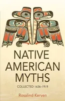 NATIVE AMERICAN MYTHS - Collected 1636 - 1919 (Kerven Rosalind)(Paperback / softback)