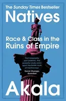 Natives - Race and Class in the Ruins of Empire - The Sunday Times Bestseller (Akala)(Paperback / softback)