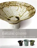 Natural Glazes - collecting and making (Forrest Miranda)(Paperback / softback)