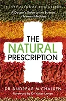 Natural Prescription - A Doctor's Guide to the Science of Natural Medicine (Michalsen Dr Andreas)(Paperback / softback)